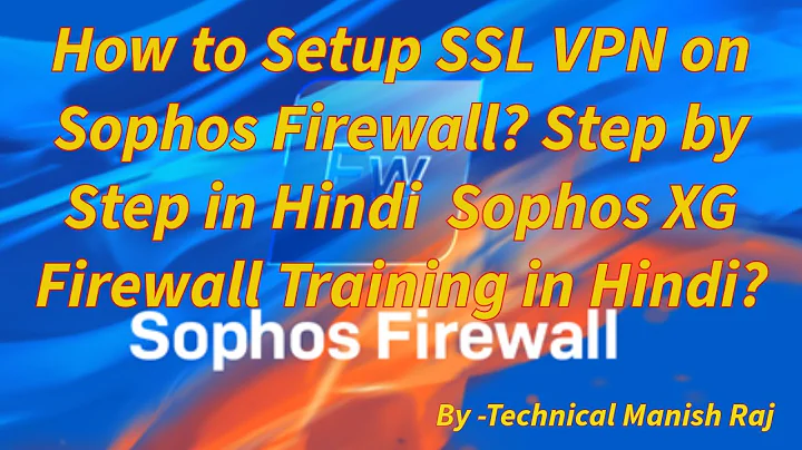 How to Setup SSL VPN on Sophos Firewall? Step by Step in Hindi  Sophos XG Firewall Training in Hindi