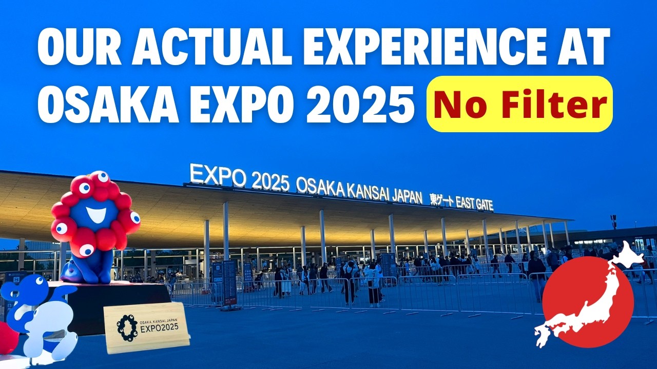 Osaka Expo 2025 Honest Experience | What You Need to Know
