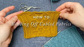 How to Knit: Binding Off Over Cabled Fabrics | Brooklyn Tweed