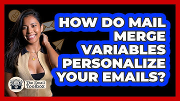 How Do Mail Merge Variables Personalize Your Emails? - TheEmailToolbox.com