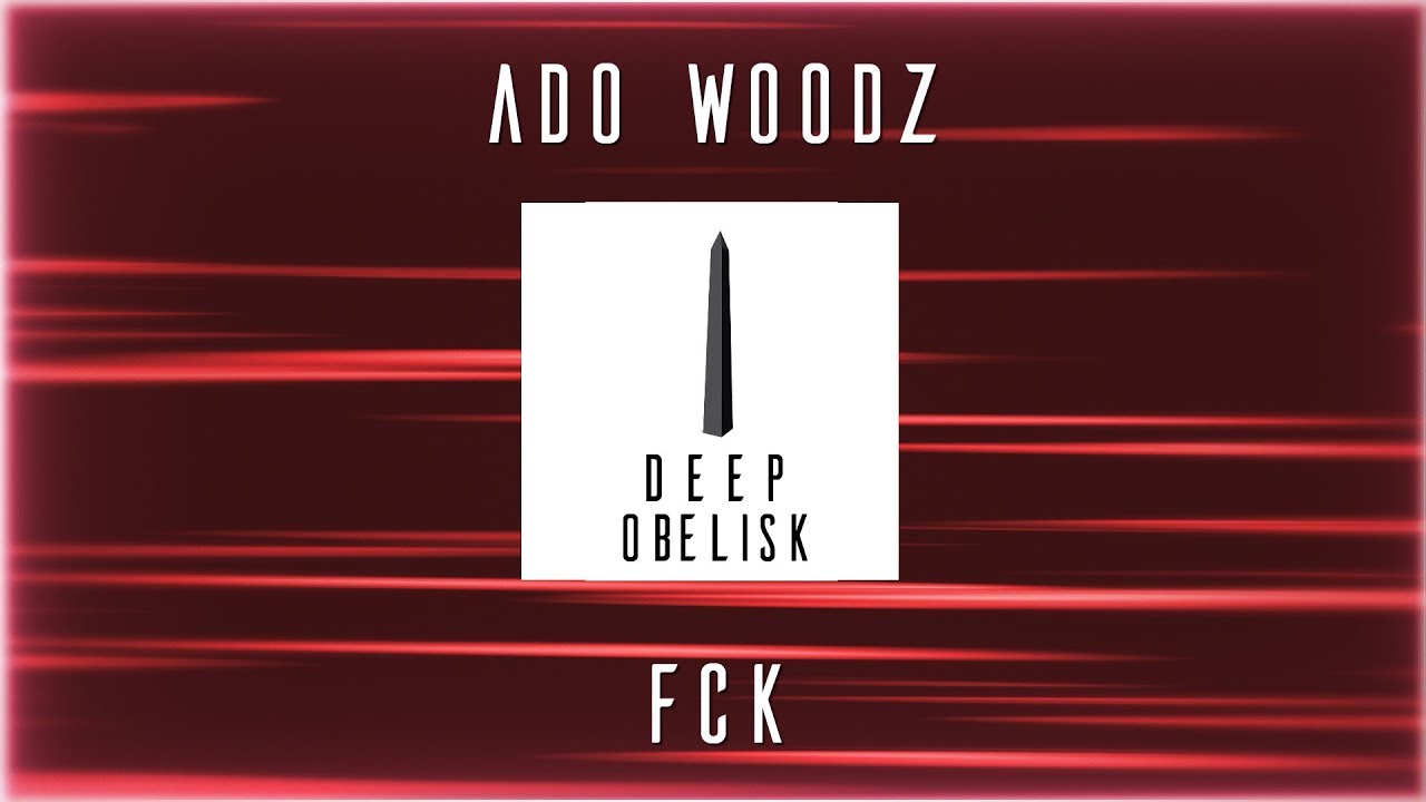 Смотреть «Ado Woodz - FCK» на YouTube Смотреть «Ado Woodz - FCK» на YouTube