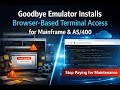 Goodbye Emulator Installs: Browser-Based Terminal Access for Mainframe & AS/400
