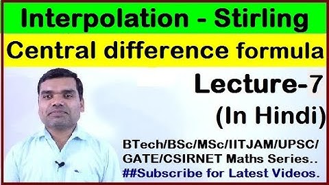 Interpolation - Stirling Central Difference formula in hindi (Lecture 7)