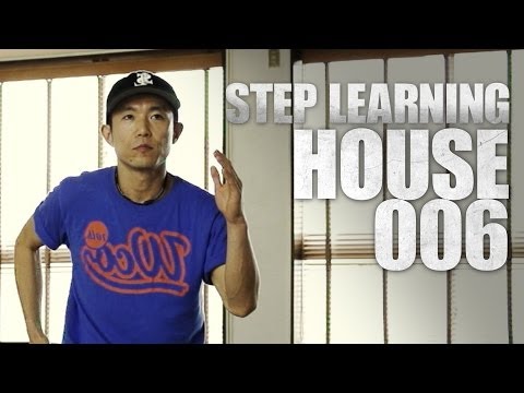 HOUSE 006 | STEP LEARNING - Dance Tutorials