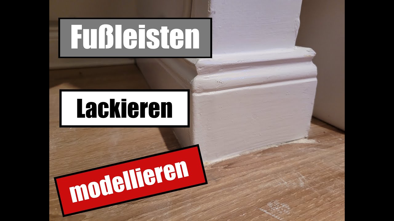 Fußleisten lackieren/Kaputte Leiste Modellieren