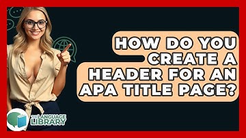 How Do You Create A Header For An APA Title Page? - The Language Library
