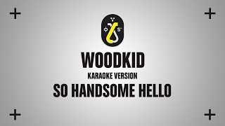 Woodkid - So Handsome Hello (Karaoke Version)