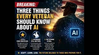 BREAKING: Three Things Every Veteran Should Know About AI