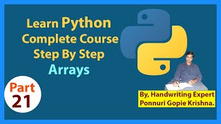 Learn Python Complete Course | Step By Step | Arrays | By: Ponnuri Gopie Krishna | Part - 21