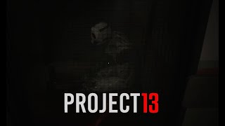 This game made me dizzy - Project 13 playthrough - Easiest Anomalies