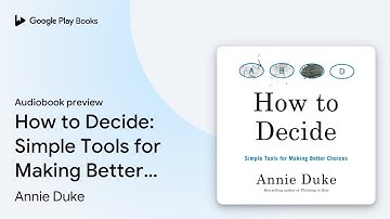 How to Decide: Simple Tools for Making Better… by Annie Duke · Audiobook preview