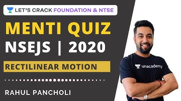 Menti Quiz | Rectilinear Motion | Physics | NSEJS 2020 | Rahul Pancholi