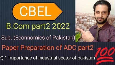 Paper Preparation of ADC part2/B. com part2 2022/Economics of Pakistan /Q:1 for P. U, S. U, G. U,