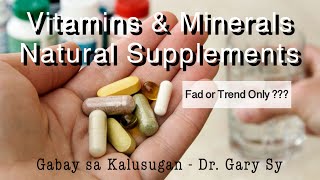 Vitamins &amp; Natural Supplements: Fad o Uso-Uso lang? - Dr. Gary Sy