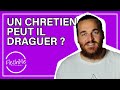 UN CHRETIEN PEUT IL DRAGUER Seduction Chretienne UN CHRETIEN PEUT IL DRAGUER Seduction Chretienne