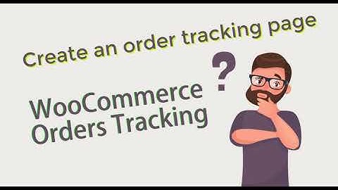 Create an order tracking page on the WooCommerce store with WooCommerce Orders Tracking