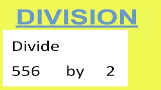 Divide 556 by 2