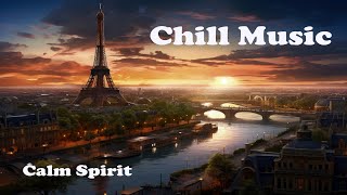 Chill Music  - Calm Spirit