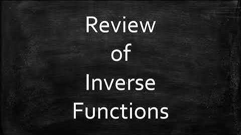Review of Inverse Functions