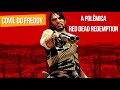 Red Dead Redemption e seu polêmico relançamento!
