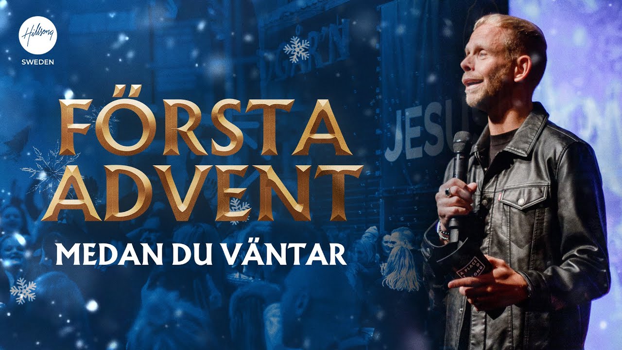 Första Advent - Medan du väntar | Andreas Nielsen | Hillsong Sweden