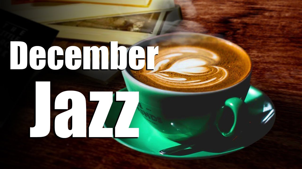 Cozy Happy December Jazz ☕ Feeling Elegant Winter Coffee Music and Sweet Bossa nova for Relax