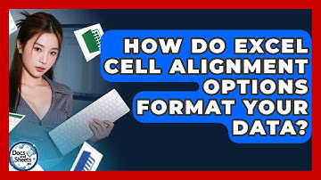 How Do Excel Cell Alignment Options Format Your Data? - Docs and Sheets Pro