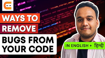 Ways To Remove BUGS From Your CODE | How To Remove Bugs From Your Code | Coding Ninjas