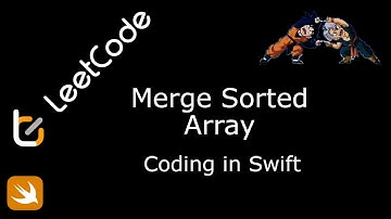 LeetCode. 88. Merge Sorted Array. Coding in Swift.