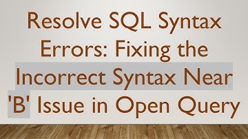 Resolve SQL Syntax Errors: Fixing the Incorrect Syntax Near 