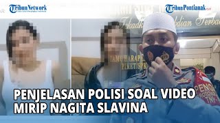 🔴 Penjelasan Polisi Soal Video Syur 61 Detik yang Disebut Mirip Nagita Slavina