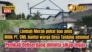 Limbah bau amis milik PT CML, ancam kesehatan Warga Tanjung Selamat Percut