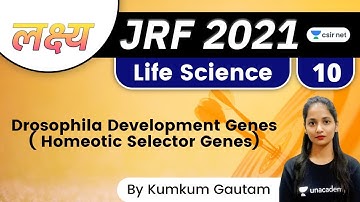 04:00 PM - Lakshya JRF June 2021 | Life Science by Kumkum Gautam | Drosophila Development Genes