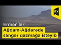 Ermənilər Ağdam-Ağdərədə səngər qazmağa cəhd edib