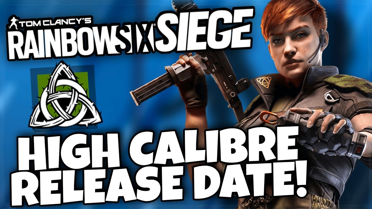 Official High Calibre Release Date Revealed! Rainbow Six Siege News