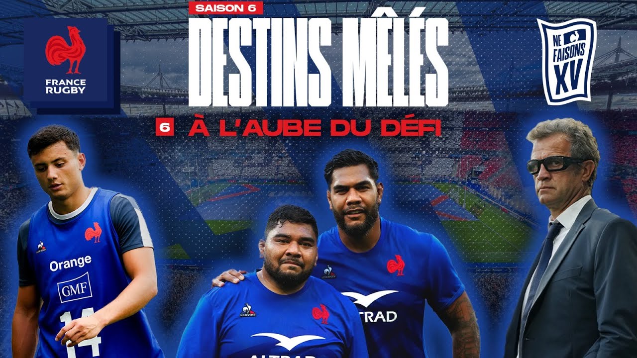 Xv de France - Destins Mêlés : A l'aube du défi