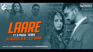 LAARE | Remix | D Creative Beatz X Dj Muna | Maninder Buttar | Sargun Mehta | B Praak