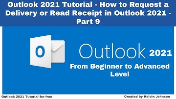Outlook 2021 Tutorial - How to Request a Delivery or Read Receipt in Outlook | Office 2021 - Part 9
