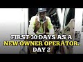 First 30 days of being a new Owner Operator. Day 2, let&#39;s go!