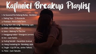 Kathniel Breakup Playlist  Filipino Heart Broken Songs  NON Stop