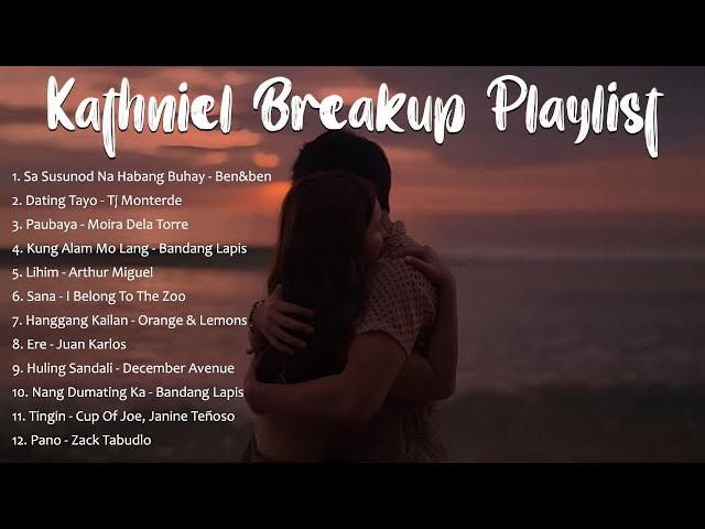 Kathniel Breakup Playlist 💔 Filipino Heart Broken Songs - NON Stop class=