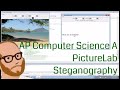 Computer Science AP – PictureLab – Steganography