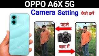 OPPO A6x 5G Camera Tips & Tricks | Secret Camera Settings | OPPO A6x 5G Camera Settings screenshot 1