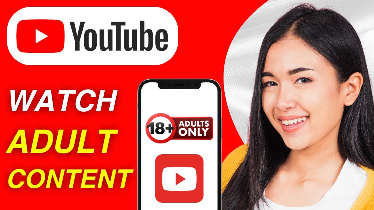 How to Watch Adult Content on YouTube | Watch Adult Videos on YouTube