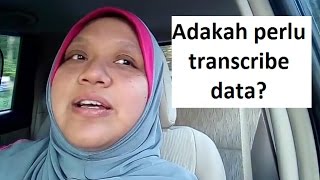[KajianKualitatif.com] Adakah perlu transcribe data?