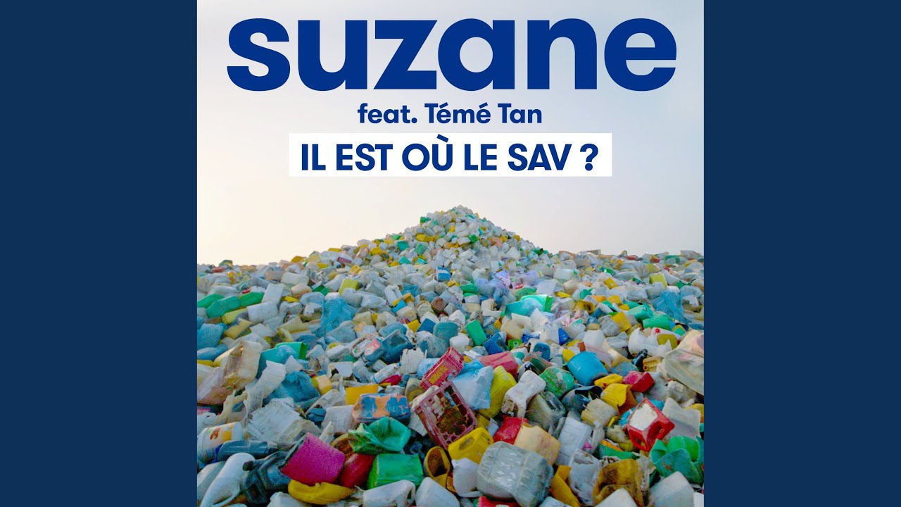 Suzane Il Est Où Le Sav Paroles