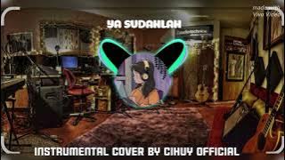 (YA SUDAHLAH) COVER INSTRUMENTAL BY CIHUY OFFICIAL.