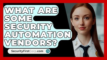 What Are Some Security Automation Vendors? - SecurityFirstCorp.com