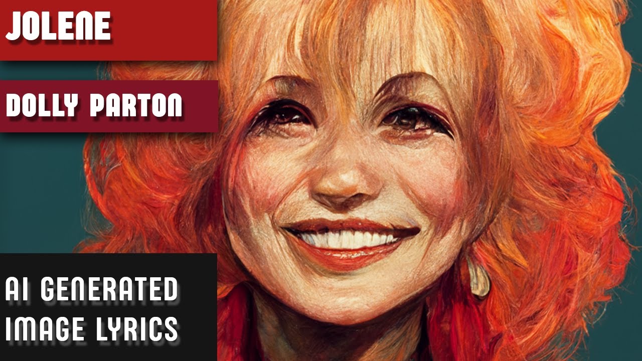 Jolene Dolly Parton [But every lyric is an AI generated image] YouTube