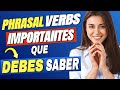 17 PHRASAL VERBS que DEBES conocer | Habla inglés NATURALMENTE!